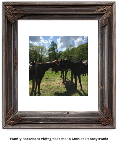 family horseback riding near me in Ambler, Pennsylvania